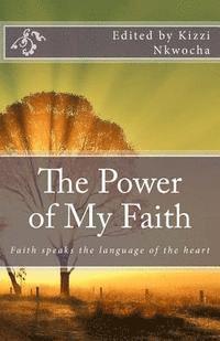 Kizzi Nkwocha - The Power of My Faith, Häftad. Tillgänglighet: Lägg i varukorg