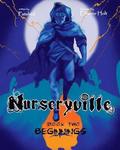 Nurseryville Book Two: Beginnings: Beginnings