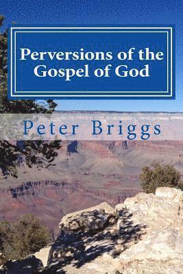 Peter Briggs - Perversions of the Gospel of God: Walking in the Way of Christ & the Apostles Study Guide Series, Part 3, Book 16, Häftad. Tillgänglighet: Lägg i varukorg