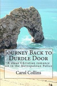 Carol Collins - Journey Back to Durdle Door: A clean Christian romance set in the Metropolitan Police, Häftad. Tillgänglighet: Lägg i varukorg