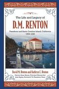 The Life and Legacy of D. M. Renton: Pasadena and Santa Catalina Island, California 1902-1936