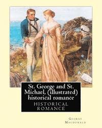 George MacDonald - St. George and St. Michael, a novel, By George Macdonald (illustrated): This is a great historical romance set during the English Civil War., Häftad. Tillgänglighet: Lägg i varukorg