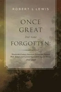 Robert L. Lewis - Once Great but now Forgotten: Nineteenth-Century American Landscape Painters: With Actual and Current Equivalent Auction Prices, 1946-2015, Häftad. Tillgänglighet: Lägg i varukorg