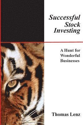 Thomas Lenz - Successful Stock Investing: A Hunt for Wonderful Businesses, Häftad. Tillgänglighet: Lägg i varukorg