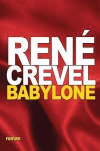 René Crevel - Babylone, Häftad. Tillgänglighet: Lägg i varukorg
