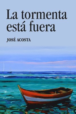 José Acosta - La tormenta está fuera, Häftad. Tillgänglighet: Lägg i varukorg
