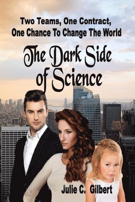 Julie C. Gilbert - The Dark Side of Science, Häftad. Tillgänglighet: Lägg i varukorg