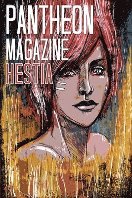 Rhoads Brazos, H. L. Nelson - Pantheon Magazine Hestia: Summer 2016, Häftad