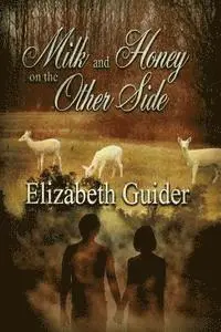 Elizabeth Guider - Milk and Honey on the Other Side, Häftad. Tillgänglighet: Lägg i varukorg