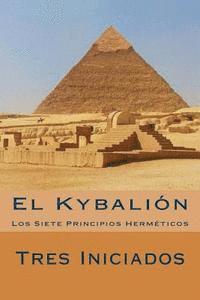 Tres Iniciados - El Kybalion (Spanish Edition): Los Siete Principios Hermeticos, Häftad. Tillgänglighet: Lägg i varukorg