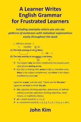 John Kim - A Learner Writes English Grammar for Frustrated Learners, Häftad