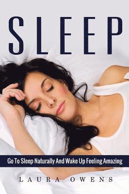 Laura Owens - Sleep: Go to Sleep Naturally and Wake Up Feeling Amazing, Häftad. Tillgänglighet: Lägg i varukorg