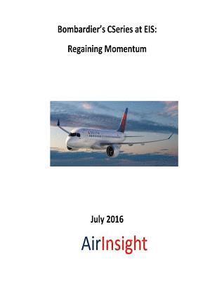 Ernest Arvai, Addison Schonland - Bombardier's CSeries at EIS: Regaining Momentum, Häftad. Tillgänglighet: Lägg i varukorg