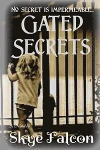 Skye Falcon - Gated Secrets, Häftad. Tillgänglighet: Lägg i varukorg
