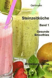 Steinzeitkueche mit Monsieur Cuisine: Gesunde Smoothies