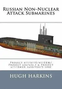 Hugh Harkins - Russian Non-Nuclear Attack Submarines: Project 877/877E/877EKM/Project 636/636.3 & Project 677/Amur 1650/950/S-1000, Häftad. Tillgänglighet: Lägg i varukorg