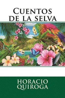 Horacio Quiroga - Cuentos de la selva, Häftad