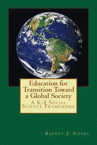 Education for Transition Toward a Global Society: A K-8 Social Science Framework