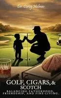 Corey Holmes - Golf, Cigars, and Scotch, Inbunden. Tillgänglighet: Lägg i varukorg