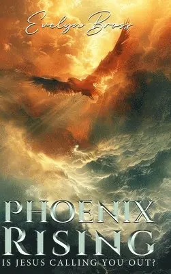 Evelyn Bross - Phoenix Rising, Inbunden. Tillgänglighet: Lägg i varukorg