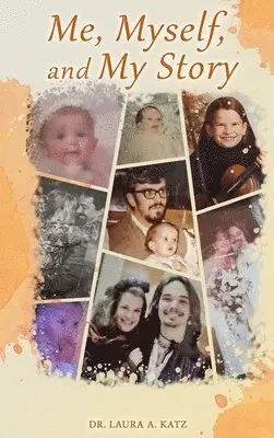 Laura A Katz - Me, Myself, and My Story, Inbunden. Tillgänglighet: Lägg i varukorg