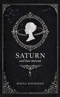 Hafsa Khokhar, Saviya Kashif - Saturn and her moons, Inbunden. Tillgänglighet: Lägg i varukorg