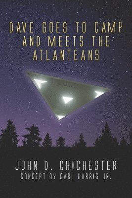 John D. Chichester - Dave Goes to Camp and Meets the Atlanteans, Häftad. Tillgänglighet: Lägg i varukorg