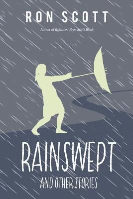 Ron Scott - Rainswept and Other Stories, Häftad