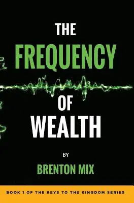 Brenton Mix - Frequency of Wealth, Inbunden. Tillgänglighet: Lägg i varukorg