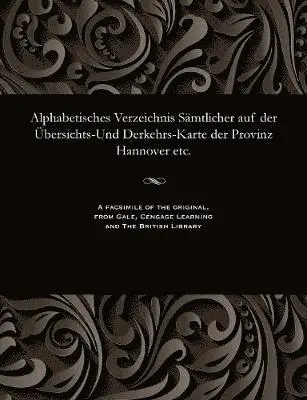 Various - Alphabetisches Verzeichnis S�mtlicher Auf Der �bersichts-Und Derkehrs-Karte Der Provinz Hannover Etc., Häftad. Tillgänglighet: Lägg i varukorg