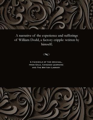 narrative of the experience and sufferings of William Dodd, a factory cripple