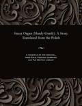 Street Organ (Hurdy-Gurdy). a Story. Translated from the Polish