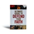 Ultimate Guide to Defend Your Faith