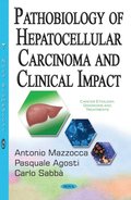 Pathobiology of Hepatocellular Carcinoma and Clinical Impact