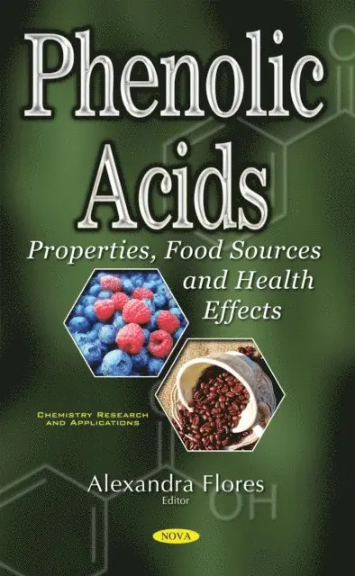 Alexandra Flores - Phenolic Acids: Properties, Food Sources and Health Effects, E-bok. Tillgänglighet: Lägg i varukorg