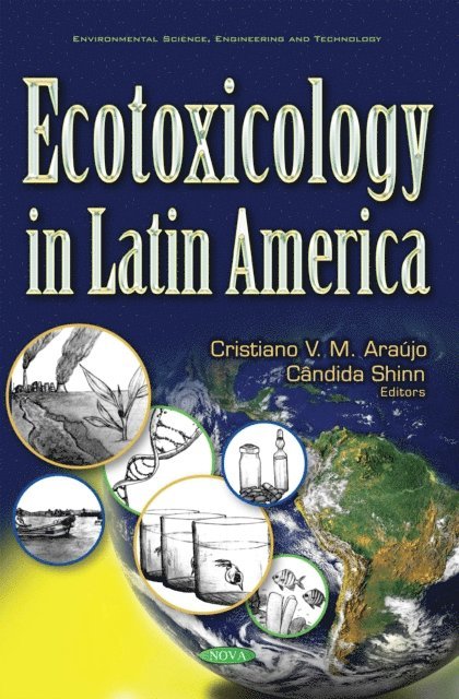 Candida Helena Shinn, Cristiano V.M Araujo - Ecotoxicology in Latin America, E-bok