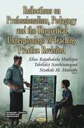 Reflections on Professionalism, Pedagogy &; the Theoretical Underpinnings of Teaching Practice Revisited