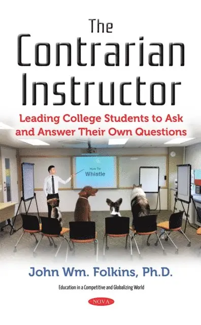 John Wm Folkins - The Contrarian Instructor: Leading College Students to Ask and Answer Their Own Questions, E-bok. Tillgänglighet: Lägg i varukorg