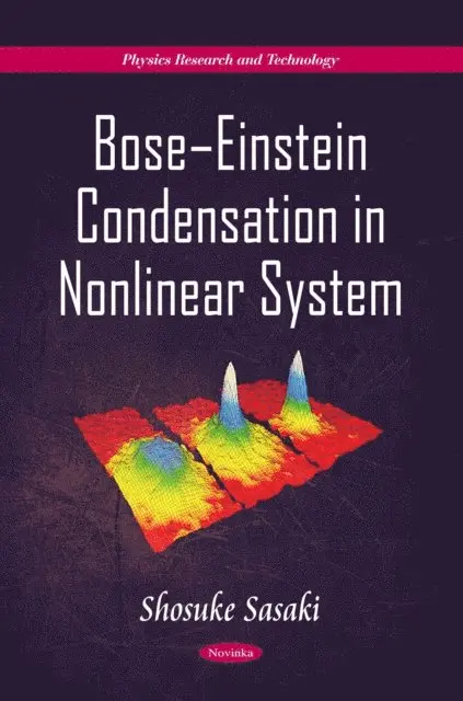 Shosuke Sasaki - Bose-Einstein Condensation in Nonlinear System, E-bok. Tillgänglighet: Lägg i varukorg