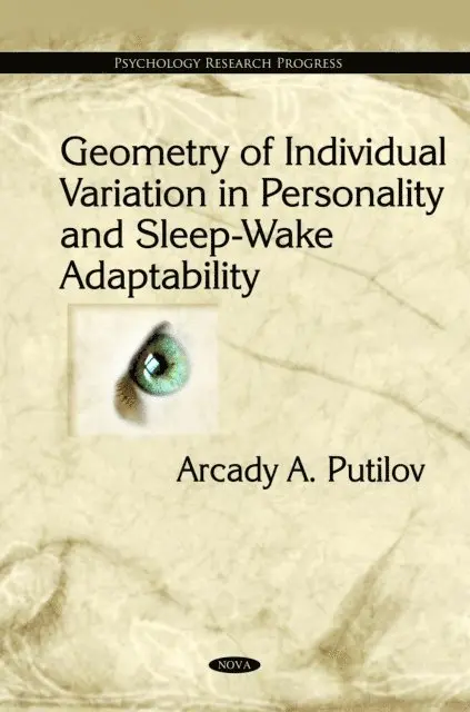 Arcady A Putilov - Geometry of Individual Variation in Personality and Sleep-Wake Adaptability, E-bok. Tillgänglighet: Lägg i varukorg