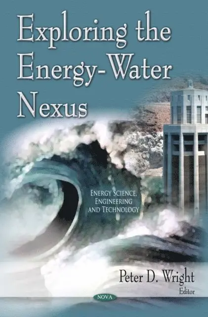 Peter D. Wright - Exploring the Energy-Water Nexus, E-bok. Tillgänglighet: Lägg i varukorg