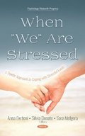 When &quot;We&quot; Are Stressed