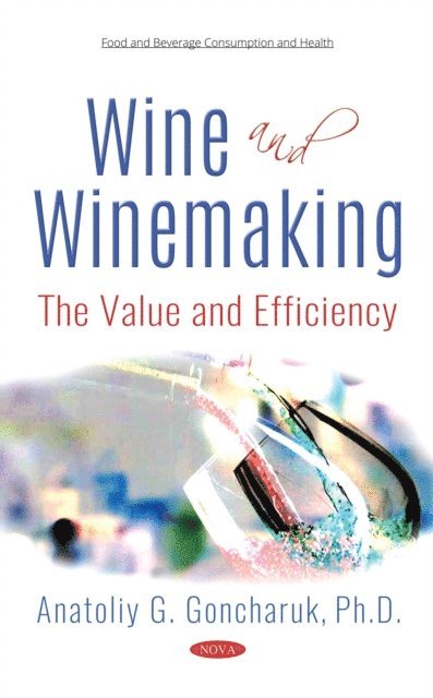 Anatoliy G. Goncharuk - Wine and Winemaking, E-bok