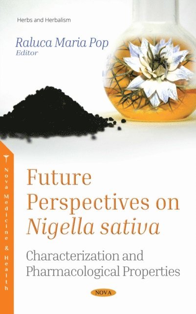 Raluca Maria Pop - Future Perspectives on Nigella sativa, E-bok