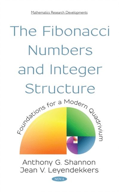 Anthony G. Shannon - Fibonacci Numbers and Integer Structure: Foundations for a Modern Quadrivium, E-bok