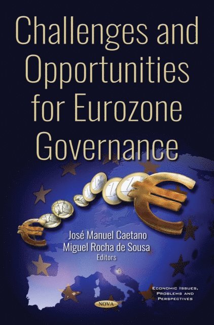 Miguel Rocha de Sousa, Jose Manuel Martins Caetano - Challenges and Opportunities for the Eurozone Governance, E-bok
