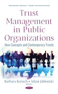 Trust Management in Public Organizations: New Concepts and Contemporary Trends