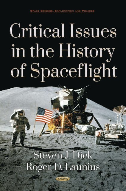 Roger D. Launius, Steven J Dick - Critical Issues in the History of Spaceflight, E-bok