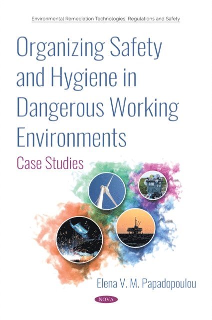 Elena V.M Papadopoulou - Organizing Safety and Hygiene in Dangerous Working Environments, E-bok