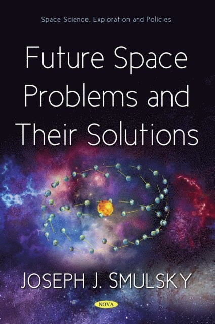 Joseph J Smulsky - Future Space Problems and Their Solutions, E-bok